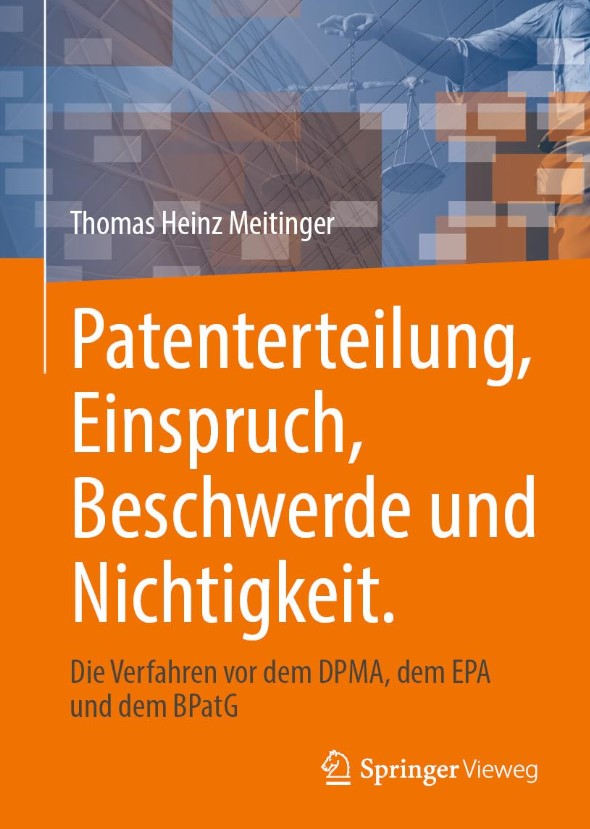 Patenterteilung, Einspruch, Beschwerde und Nichtigkeit